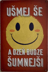 Dekoračná tabuľka – Ušmej še a dzeň budze šumnejši