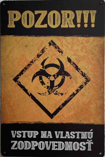 Výstražná tabuľka – Pozor! Vstup na vlastnú zodpovednosť