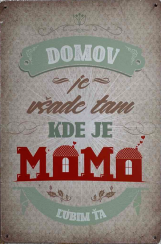 Dekoračná tabuľka „Domov je všade tam kde je mama“