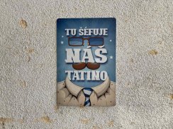 Dekoračná tabuľka „Tu šéfuje náš tatino“